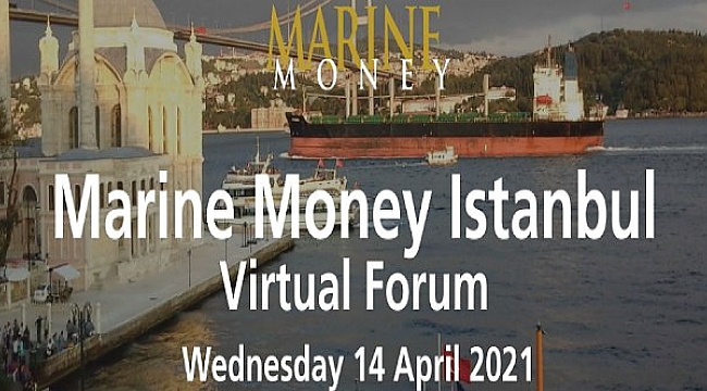 Marine Money İstanbul Forum'da denizcilik ele alınacak!